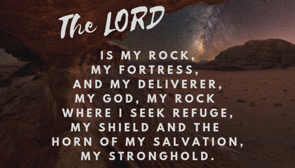 Psalm 18:1-50 My Rock