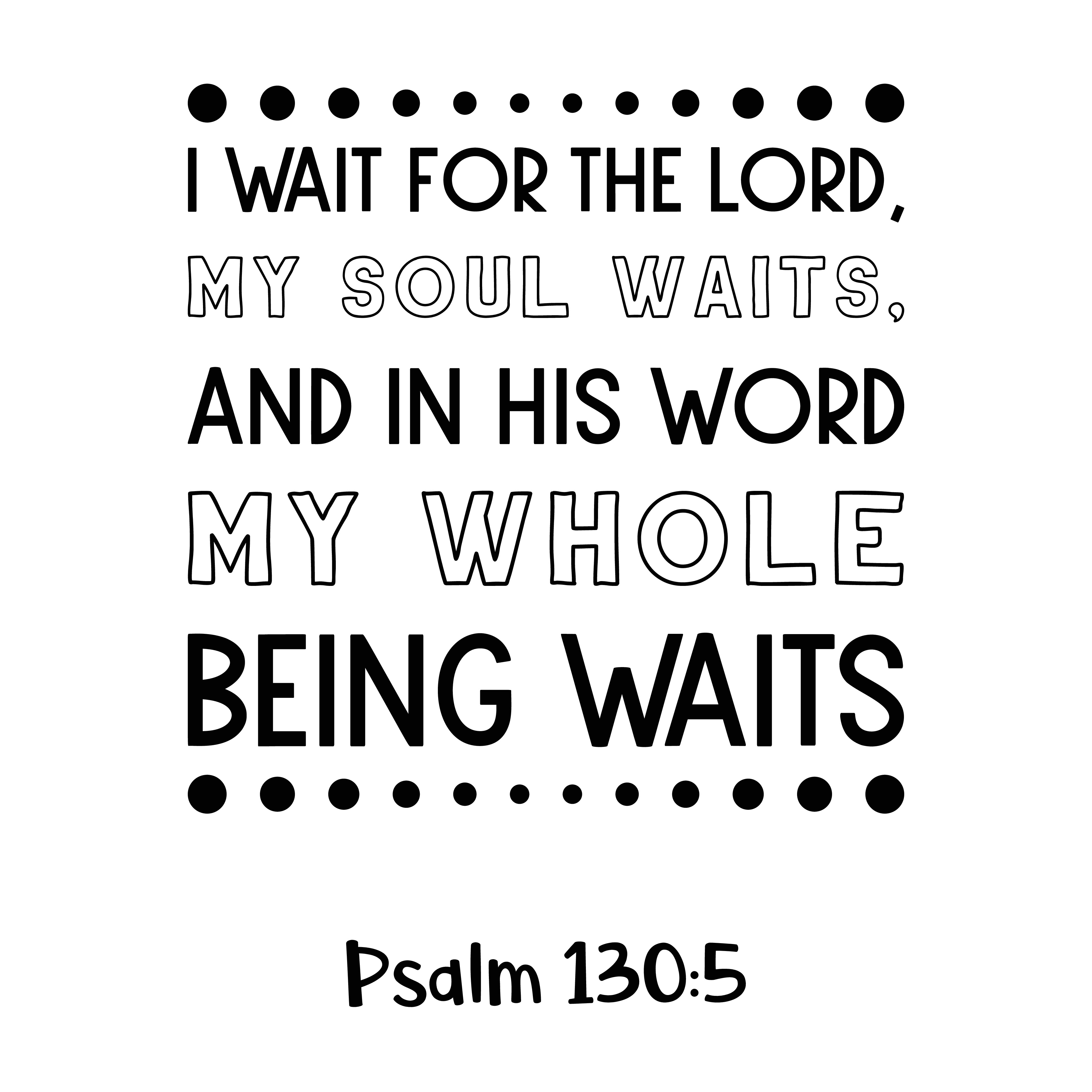 Psalm 130:1-8 I’m Waiting For You